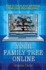 Your Family Tree Online : How to Trace Your Ancestry From Your Own Computer - Book