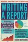 Writing A Report, 9th Edition : How to Prepare, Write & Present Really Effective Reports - Book