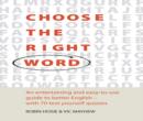 Choose The Right Word : An entertaining and easy-to-use guide to better English- with 70 test yourself quizzes - eBook