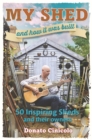 My Shed And How It Was Built : 50 Inspiring Sheds and their Owners - eBook
