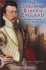 The Uncrowned Kings of England : The Black Legend of the Dudleys - Book