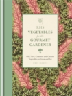 RHS Vegetables for the Gourmet Gardener : Old, New, Common and Curious Vegetables to Grow and Eat - Book