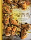 A Bird in the Hand : Chicken recipes for every day and every mood - Book