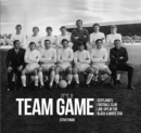 It's A Team Game - Scotland’s Football Club Line Ups In The Black & White Era - Book