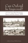 Can Oxford be Improved? : A View from the Dreaming Spires and the Satanic Mills - Book