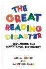 Great Reading Disaster : Reclaiming Our Educational Birthright - Book