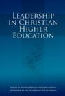 Leadership in Christian Higher Education - Book
