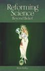 Reforming Science : Beyond Belief - Book