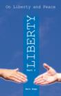 On Liberty and Peace, Part 1 : Liberty Volume 1 - Book