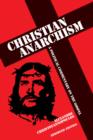 Christian Anarchism : A Political Commentary on the Gospel: Abridged Edition - Book