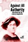 Against All Authority : Anarchism and the Literary Imagination - eBook