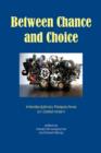 Between Chance and Choice : Interdisciplinry Perspectives on Determinism - eBook