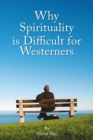 Why Spirituality is Difficult for Westeners - eBook