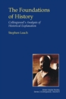 The Foundations of History : Collingwood's Analysis of Historical Explanation - eBook