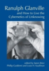 Ranulph Glanville and How to Live the Cybernetics of Unknowing - Book