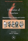 Histories of Tourism : Representation, Identity and Conflict - Book