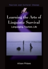 Learning the Arts of Linguistic Survival : Languaging, Tourism, Life - eBook