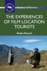 The Experiences of Film Location Tourists - Book
