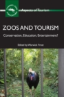 Zoos and Tourism : Conservation, Education, Entertainment? - Book