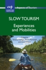 Slow Tourism : Experiences and Mobilities - Book