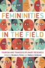 Femininities in the Field : Tourism and Transdisciplinary Research - eBook