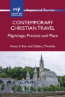 Contemporary Christian Travel : Pilgrimage, Practice and Place - Book