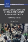 Service Encounters in Tourism, Events and Hospitality : Staff Perspectives - Book