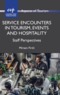 Service Encounters in Tourism, Events and Hospitality : Staff Perspectives - Book