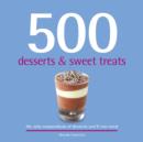 500 Desserts & Sweet Treats - Book