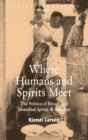 Where Humans and Spirits Meet : The Politics of Rituals and Identified Spirits in Zanzibar - Book