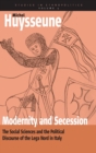 Modernity and Secession : The Social Sciences and the Political Discourse of the lega nord in Italy - Book