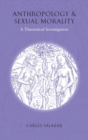 Anthropology and Sexual Morality : A Theoretical Investigation - Book