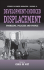 Development-induced Displacement : Problems, Policies and People - Book