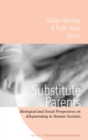 Substitute Parents : Biological and Social Perspectives on Alloparenting in Human Societies - Book