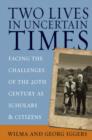 Two Lives in Uncertain Times : Facing the Challenges of the 20th Century as Scholars and Citizens - Book