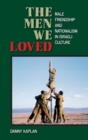 The Men We Loved : Male Friendship and Nationalism in Israeli Culture - Book