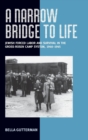 A Narrow Bridge to Life : Jewish Forced Labor and Survival in the Gross-Rosen Camp System, 1940-1945 - Book