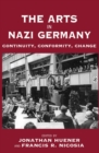 The Arts in Nazi Germany : Continuity, Conformity, Change - Book