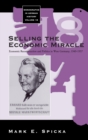 Selling the Economic Miracle : Economic Reconstruction and Politics in West Germany, 1949-1957 - Book