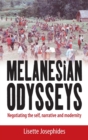 Melanesian Odysseys : Negotiating the Self, Narrative, and Modernity - Book