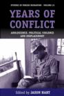 Years of Conflict : Adolescence, Political Violence and Displacement - Book