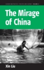 The Mirage of China : Anti-Humanism, Narcissism, and Corporeality of the Contemporary World - Book