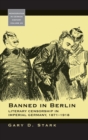 Banned in Berlin : Literary Censorship in Imperial Germany, 1871-1918 - Book