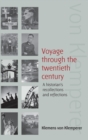 Voyage Through the Twentieth Century : A Historian's Recollections and Reflections - Book