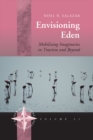 Envisioning Eden : Mobilizing Imaginaries in Tourism and Beyond - eBook
