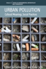 Urban Pollution : Cultural Meanings, Social Practices - Book