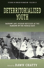 Deterritorialized Youth : Sahrawi and Afghan Refugees at the Margins of the Middle East - eBook