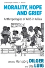 Morality, Hope and Grief : Anthropologies of AIDS in Africa - eBook