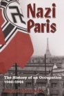 Nazi Paris : The History of an Occupation, 1940-1944 - eBook