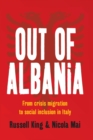 Out of Albania : From Crisis Migration to Social Inclusion in Italy - eBook